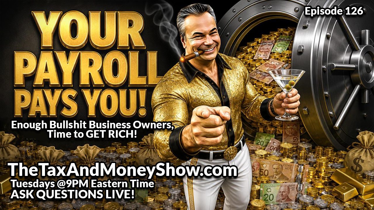 YOUR PAYROLL PAYS YOU - The Tax & Money Show Episode 126