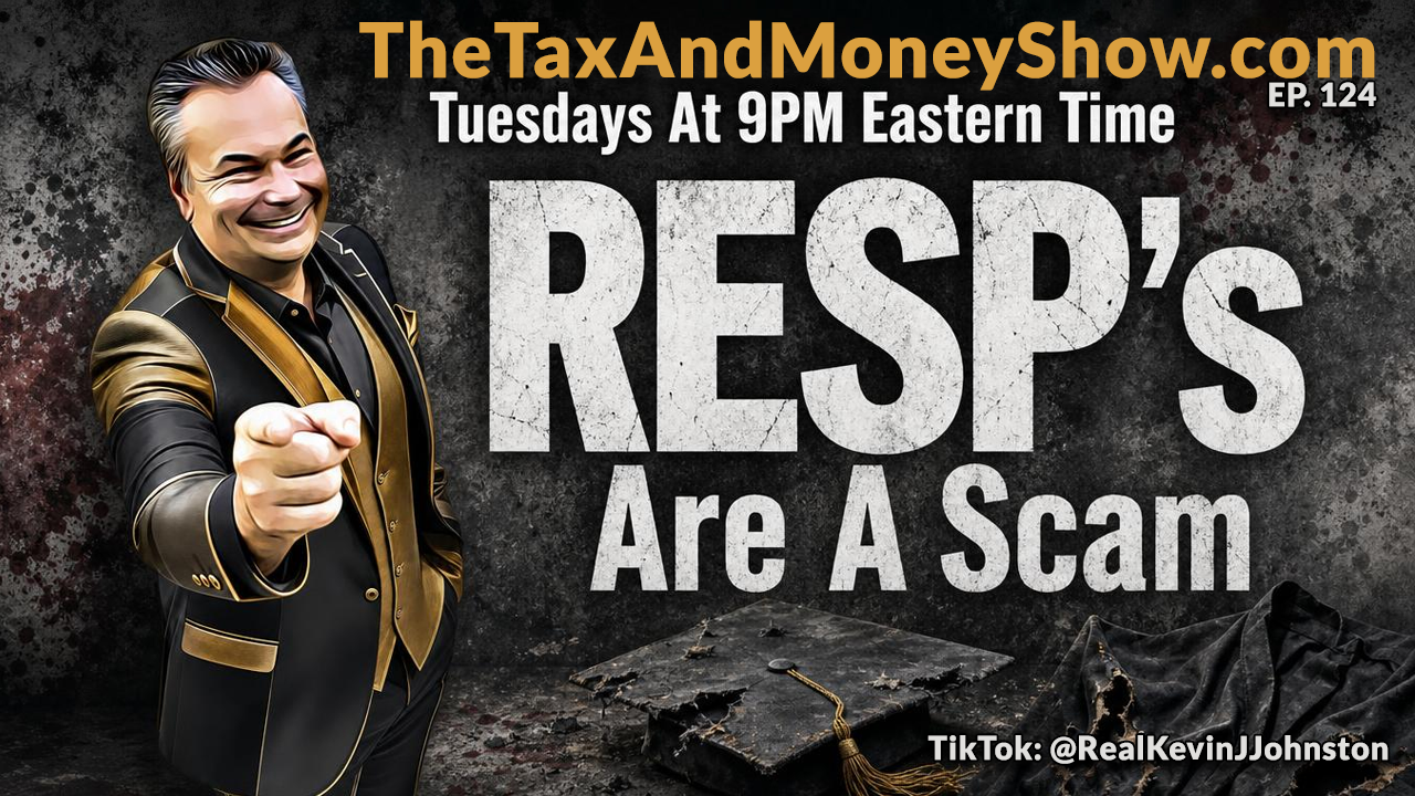🚨 TONIGHT: RESPs ARE A SCAM! 🎙️💵 THE TAX AND MONEY SHOW — EPISODE 124